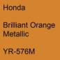 Preview: Honda, Brilliant Orange Metallic, YR-576M.